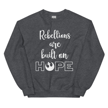 Star Wars Rebellions Are Built On Hope - Unisex Sweatshirt