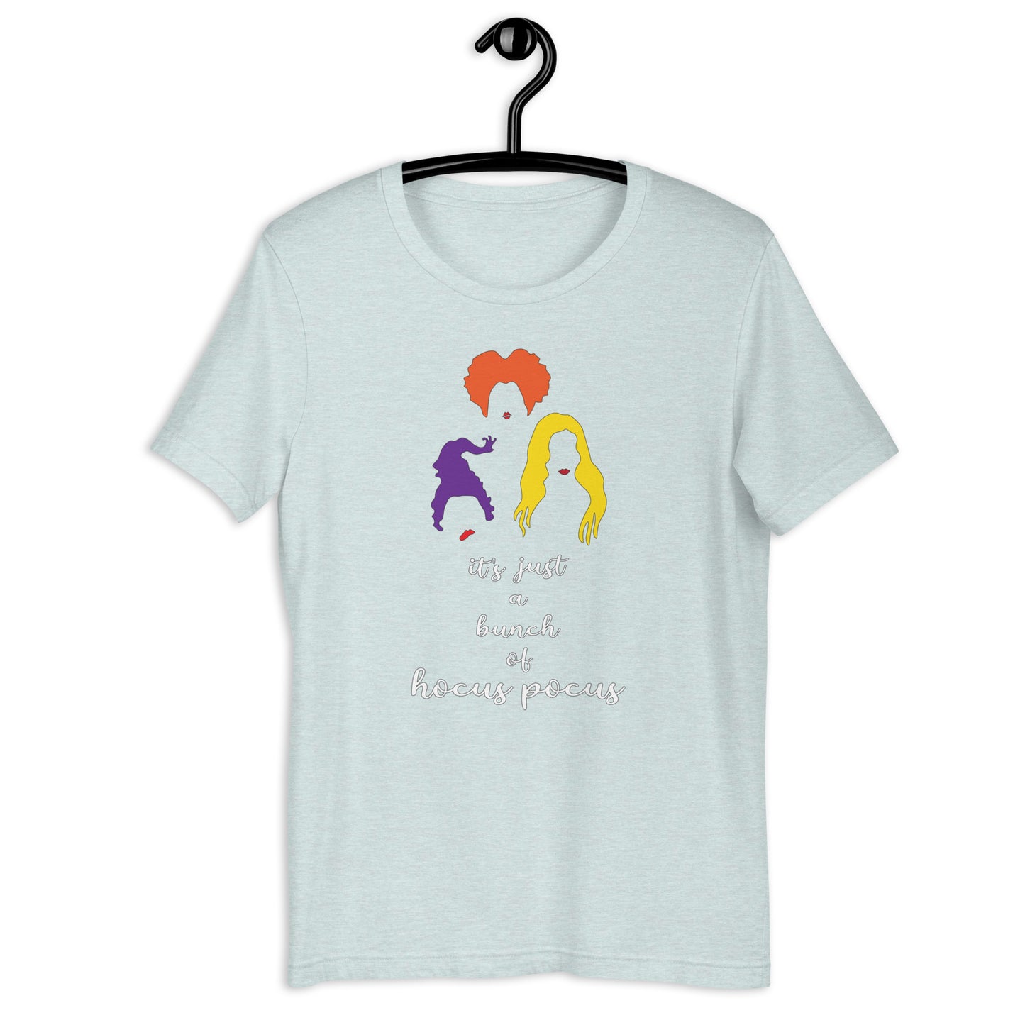 Sanderson Sisters "Its Just A Bunch Of Hocus Pocus" - Unisex t-shirt